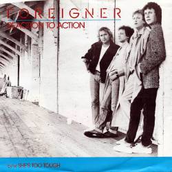 Foreigner : Reaction to Action